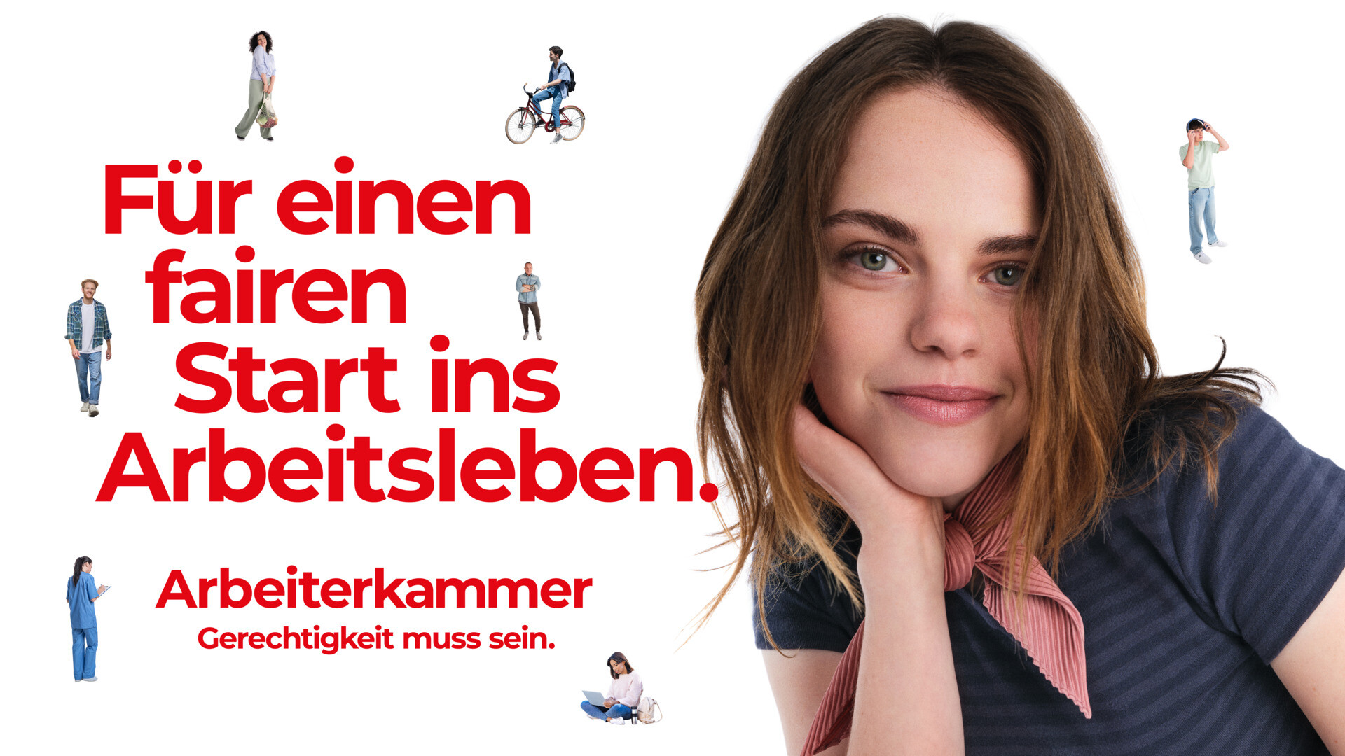 Junge Frau vor weißem Hintergrund lächelt in die Kamera. Neben ihr roter Schriftzug: Für einen fairen Start ins Arbeitsleben. Arbeiterkammer. Gerechtigkeit muss sein.