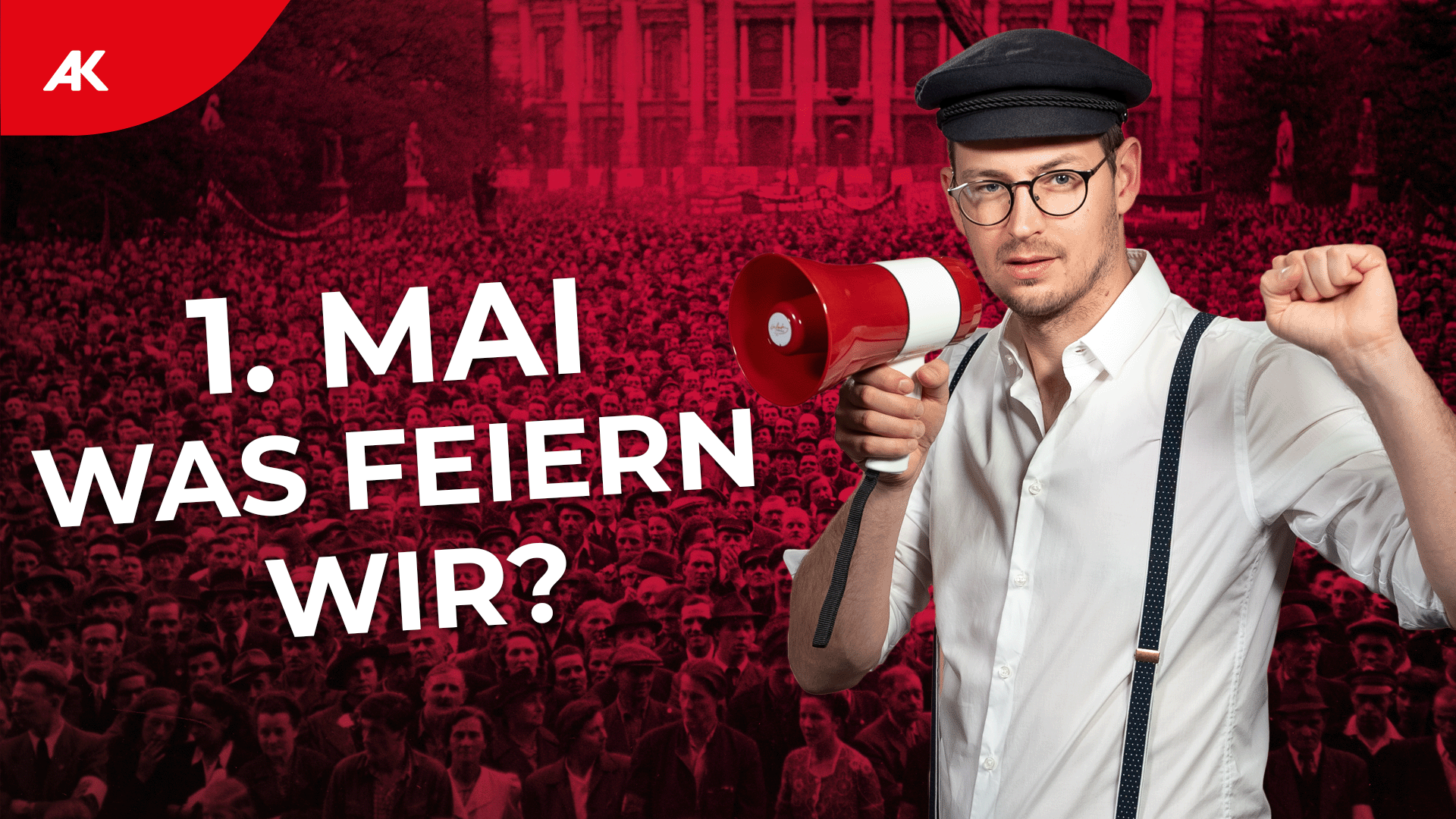 1. Mai Was feiern wir am Tag der Arbeit? Arbeiterkammer